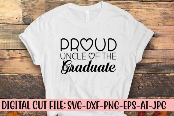 Proud Uncle of the Graduate SVG: Graphics and Crafts in One