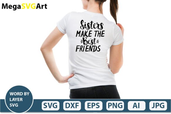 Sisters Make the Best Friends Graphics and Crafts